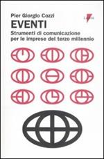 Eventi. Strumenti di comunicazione per le imprese del terzo millennio