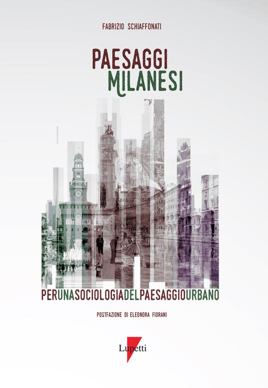 Paesaggi milanesi. Per una sociologia del paesaggio urbano - Fabrizio Schiaffonati - copertina