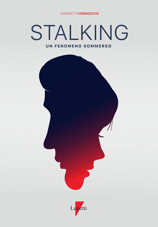 Stalking. Un fenomeno sommerso - Simonetta Vernocchi - copertina
