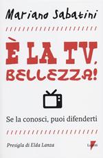 È la tv, bellezza! Se la conosci, puoi difenderti