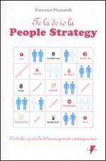 Te la do io la people strategy. Prediche e pratiche del management contemporaneo
