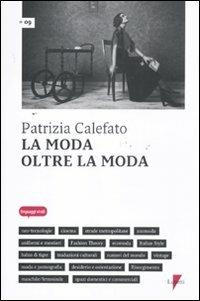 La moda oltre la moda - Patrizia Calefato - copertina