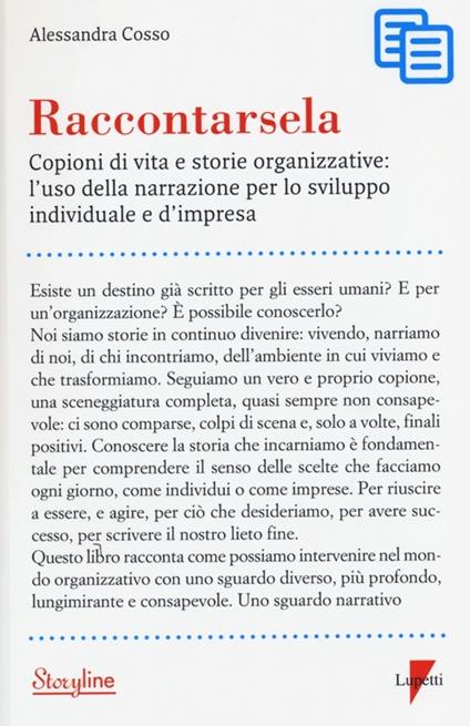 Raccontarsela. Copioni di vita e storie organizzative: l'uso della narrazione per lo sviluppo individuale e d'impresa - Alessandra Cosso - copertina