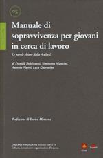 Manuale di sopravvivenza per giovani in cerca di lavoro. Le parole chiave dalla A alla Z
