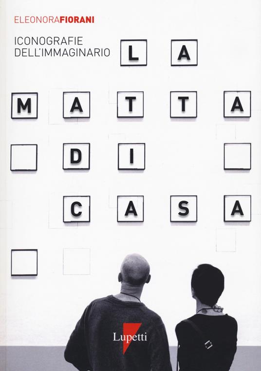 La matta di casa. Iconografie dell'immaginario - Eleonora Fiorani - copertina