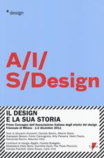 Il design e la sua storia. Primo convegno dell'Associazione italiana degli storici del design (Milano, 1-2 dicembre 2011)