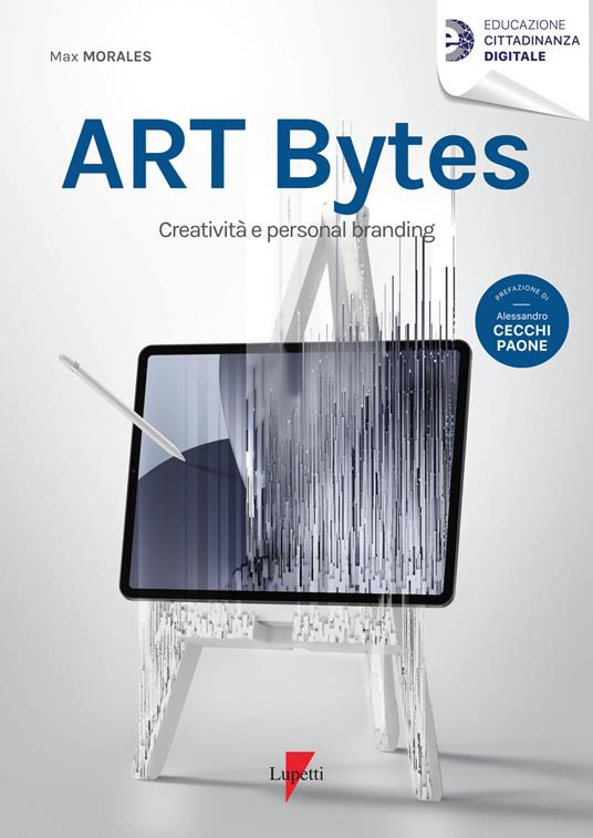 Art bytes. Creatività e personal branding - Max Morales - copertina