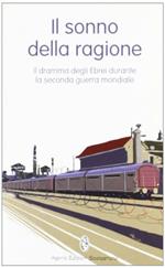 Il sonno della ragione. Il dramma degli ebrei durante la seconda guerra mondiale