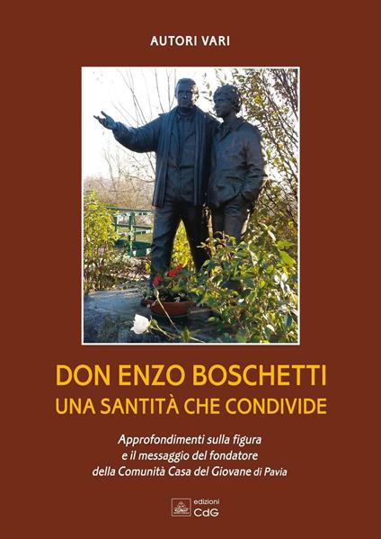 Don Enzo Boschetti una santità che condivide. Approfondimenti sulla figura e il messaggio del fondatore della comunità Casa del Giovane - copertina