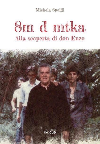 8m d mtka. Alla scoperta di don Enzo - Michela Spoldi - copertina