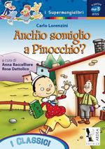 Anch'io somiglio a Pinocchio? Ediz. illustrata