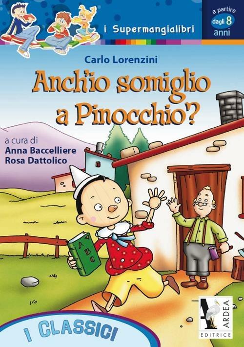 Anch'io somiglio a Pinocchio? Ediz. illustrata - Anna Baccelliere,Rosa Dattolico,Carlo Collodi - copertina