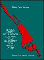 Arco latino de la unión europea y sus relaciones con América latina (El)