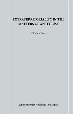 Extraterritoriality in the matters of antitrust - Vladimir Pavic - copertina