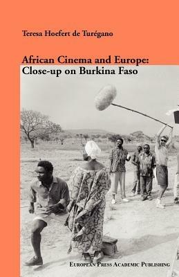 African Cinema and Europe: close-up on Burkina Faso - Teresa Hoefert de Turègano - copertina