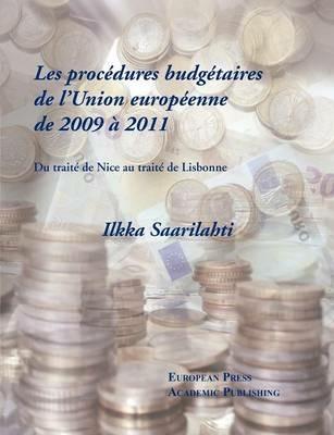 Les procédures budgétaires de l'Union européenne de 2009 à 2011. Du traité de Nice au traité de Lisbonne Tomell. Ediz. francese e inglese - Ilkka Saarilahti - copertina