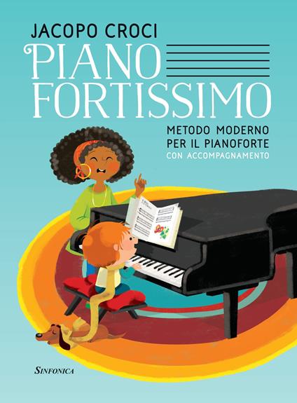 Pianofortissimo. Metodo moderno per il pianoforte con accompagnamento. Ediz. per la scuola - Jacopo Croci - copertina