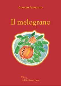 Libro Il melograno Claudio Favaretto
