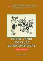 Corde, nodi, legature ed impiombature