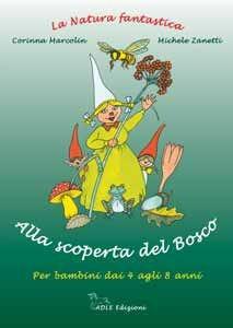 Libro La natura fantastica. Alla scoperta del bosco