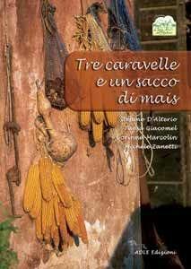 Libro Tre caravelle e un sacco di mais