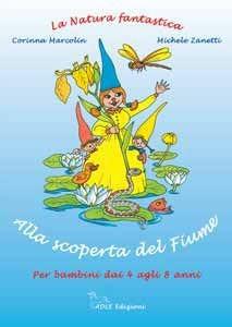 Libro Alla scoperta del fiume Corinna Marcolin , Michele Zanetti