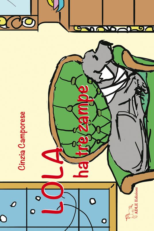 Lola ha tre zampe - Cinzia Camporese - copertina