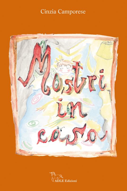 Mostri in casa. Ediz. illustrata - Cinzia Camporese - copertina