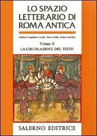Lo spazio letterario di Roma antica. Vol. 2: La circolazione del testo. - copertina