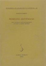 Periegesi aretiniane. Testi, schede e note biografiche intorno a Pietro Aretino