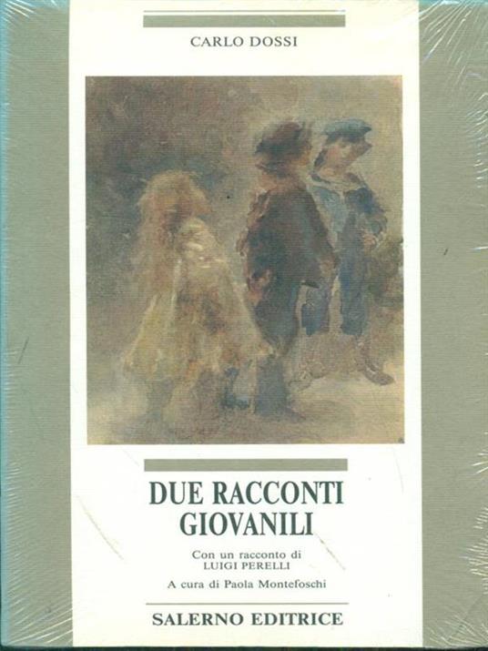 Due racconti giovanili - Carlo Dossi,Luigi Perelli - copertina