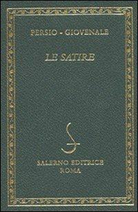 Le satire. Testo latino a fronte - Aulo Flacco Persio,Decimo Giunio Giovenale - copertina