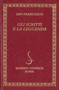 Gli scritti e la leggenda - Francesco d'Assisi (san) - copertina