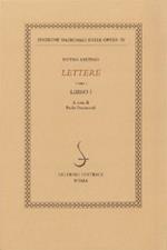 Lettere. Vol. 1: Libro I.