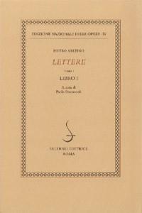 Lettere. Vol. 1: Libro I. - Pietro Aretino - copertina