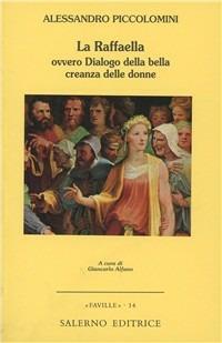 La Raffaella, ovvero Dialogo della bella creanza delle donne - Alessandro Piccolomini - copertina