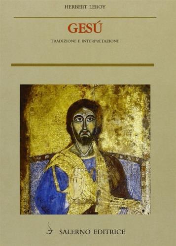 Gesù. Tradizione e interpretazione - Herbert Leroy - copertina