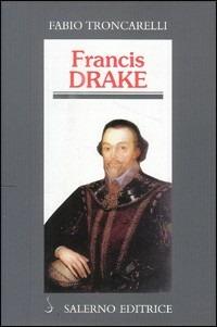 Francis Drake e la pirateria inglese del Cinquecento