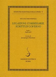 Legazioni - Commissarie - Scritti di governo. Tomo I