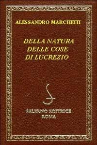 Della natura delle cose di Lucrezio - Alessandro Marchetti - copertina