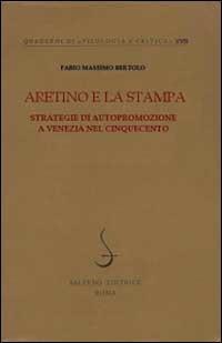 Aretino e la stampa. Strategie di autopromozione a Venezia nel Cinquecento
