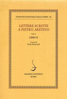 Lettere scritte a Pietro Aretino. Vol. IX Tomo II