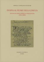 In riva al fiume della lingua. Studi di linguistica e filologia (1961-2002)