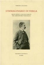 L'immaginario di Verga. Saggi critici. Con documenti del laboratorio verghiano