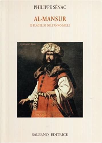 Al-Mansur. Il flagello dell'anno Mille - Philippe Sénac - copertina