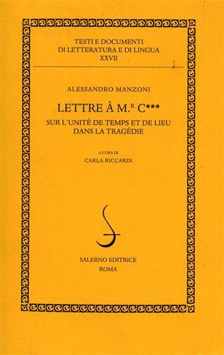 Lettre à M. C. sur l'unité de temps et de lieu dans la tragédie - Alessandro Manzoni - copertina