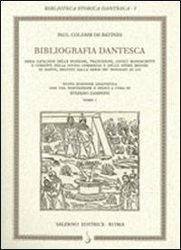 Bibliografia dantesca ossia catalogo delle edizioni, traduzioni, codici, manoscritti e commenti della «Divina Commedia» e delle opere minori di Date - Paul Colomb de Batines - copertina