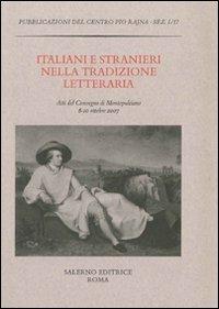 Italiani e stranieri nella tradizione letteraria. Atti del Convegno (Montepulciano, 8-10 ottobre 2007) - copertina
