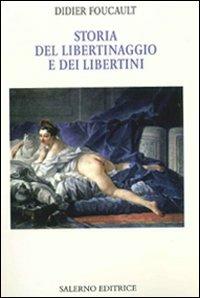 Storia del libertinaggio e dei libertini - Didier Foucault - copertina