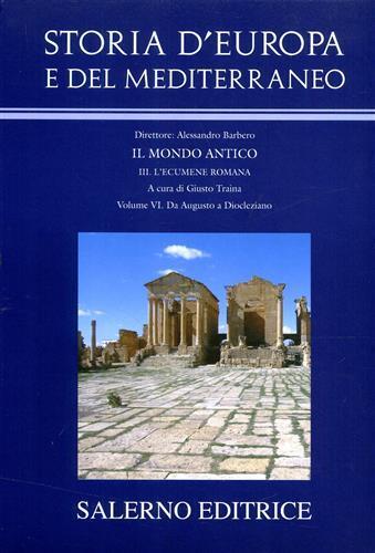 Storia d'Europa e del Mediterraneo. Vol. 3\6: L'ecumene romana. Da Augusto a Diocleziano. - 3